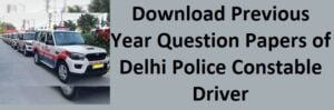 delhi-police-constable-driver-exam-previous-year-question-papers-pdf